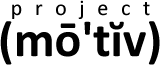 Project (mō'tĭv)